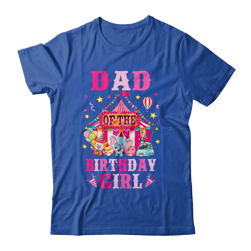 Dad Of The Birthday Girl Circus Carnival Family Party Shirt & Hoodie | teecentury
