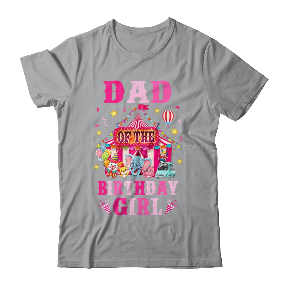 Dad Of The Birthday Girl Circus Carnival Family Party Shirt & Hoodie | teecentury