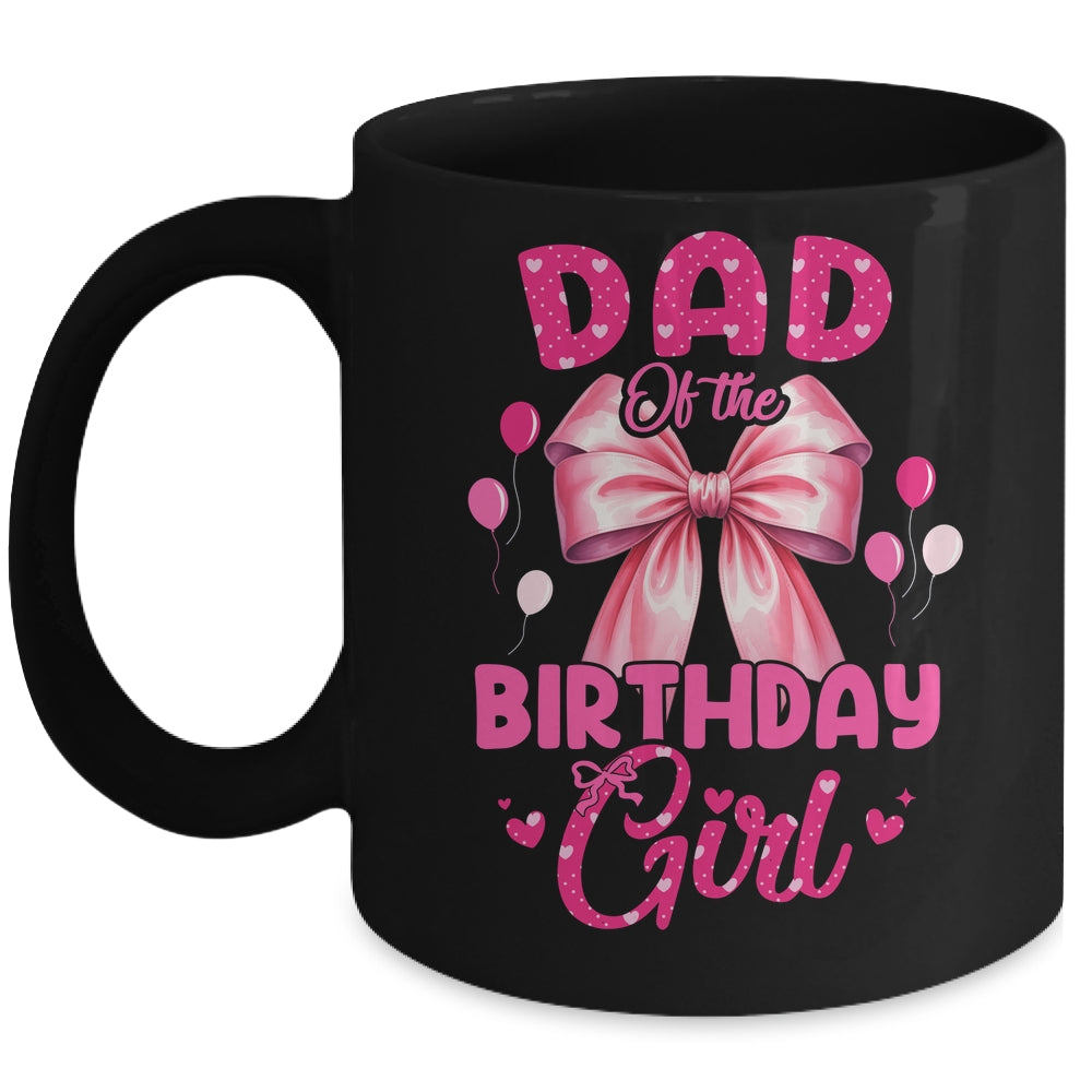 Dad Of The Birthday Girl Coquette Bow Matching Family Mug | teecentury