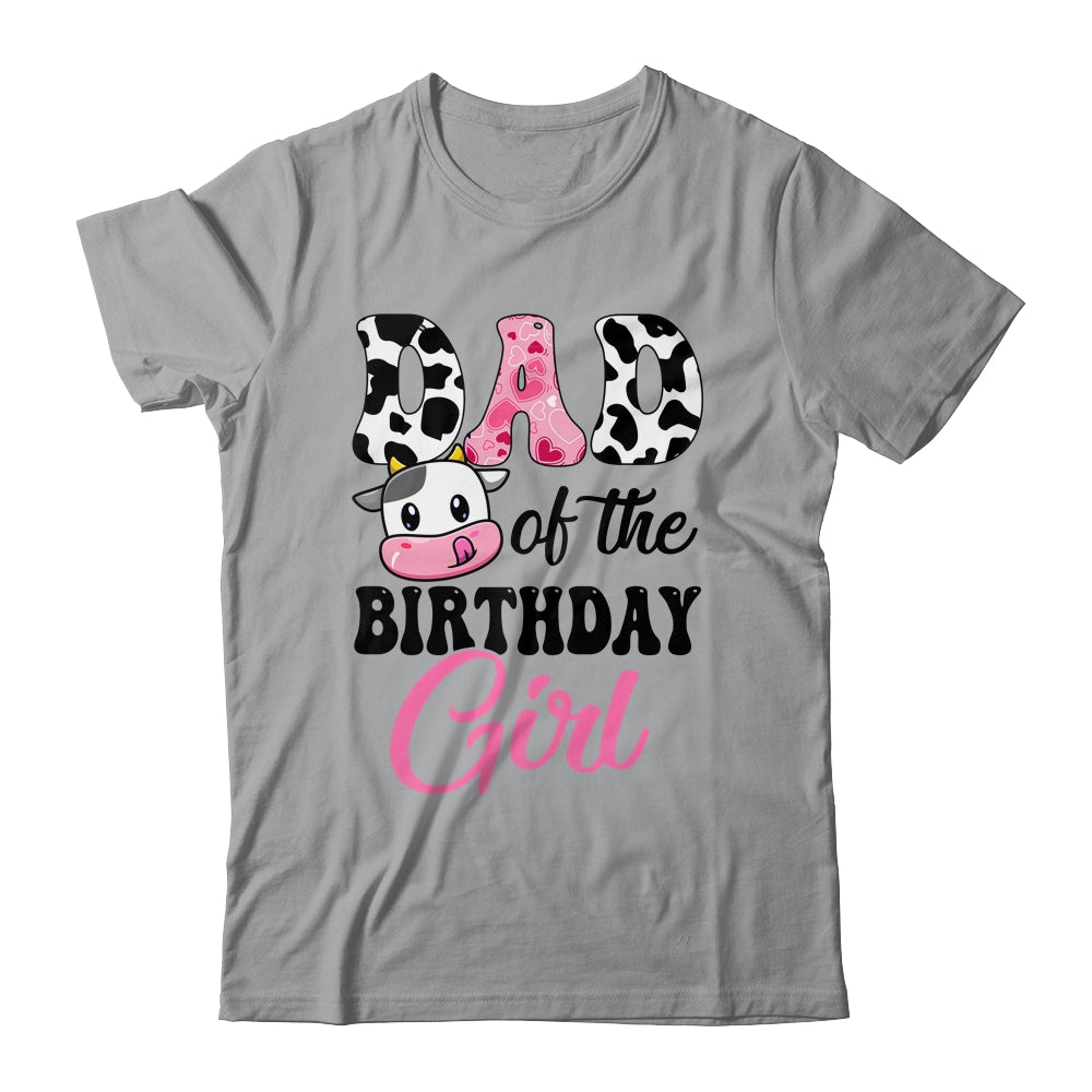 Dad Of The Birthday Girl Cow Farm 1st Birthday Girl Shirt & Hoodie | teecentury
