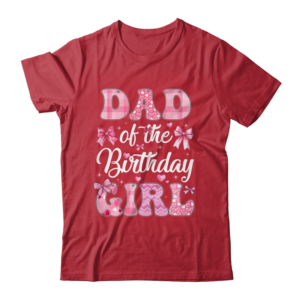 Dad Of The Birthday Girl Family Pink Coquette Bow Shirt & Hoodie | teecentury
