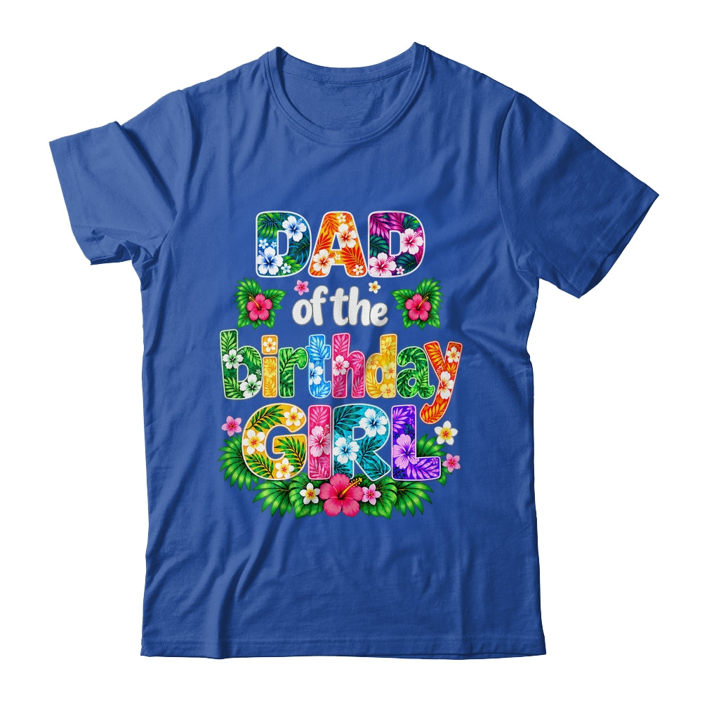 Dad Of The Birthday Girl Hawaii Party Family Beach Shirt & Hoodie | teecentury