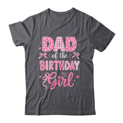 Dad Of The Birthday Girl Matching Pink Coquette Bow Shirt & Hoodie | teecentury