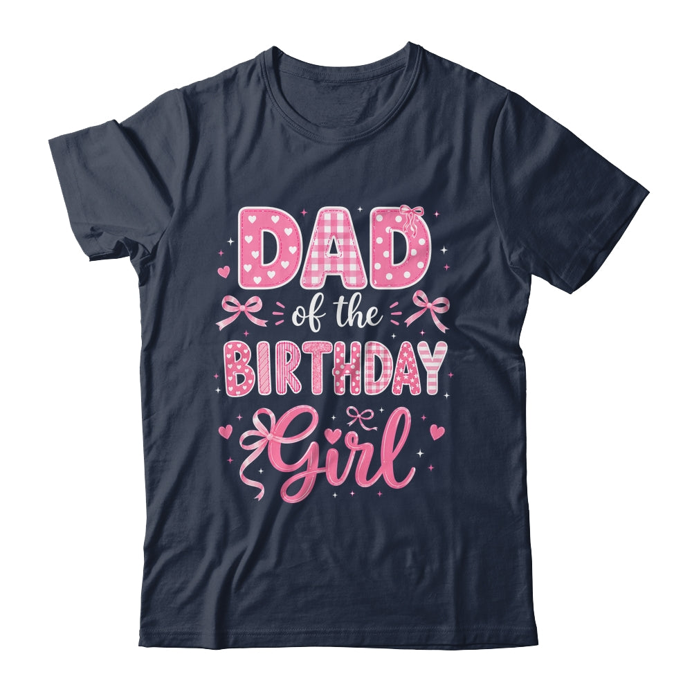 Dad Of The Birthday Girl Matching Pink Coquette Bow Shirt & Hoodie | teecentury
