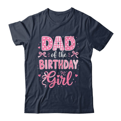 Dad Of The Birthday Girl Matching Pink Coquette Bow Shirt & Hoodie | teecentury