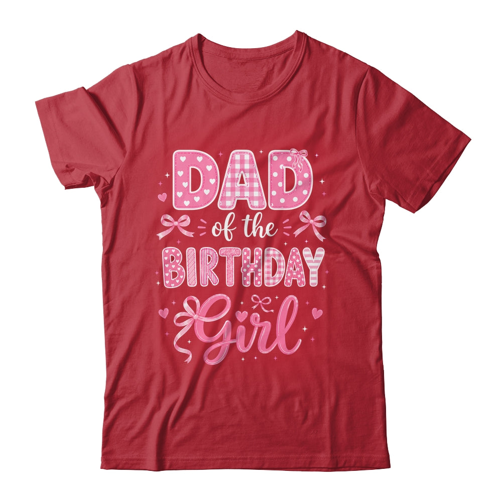 Dad Of The Birthday Girl Matching Pink Coquette Bow Shirt & Hoodie | teecentury