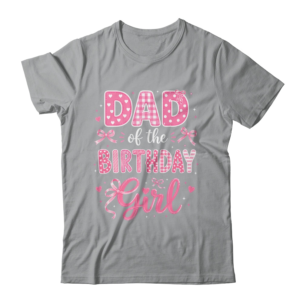 Dad Of The Birthday Girl Matching Pink Coquette Bow Shirt & Hoodie | teecentury