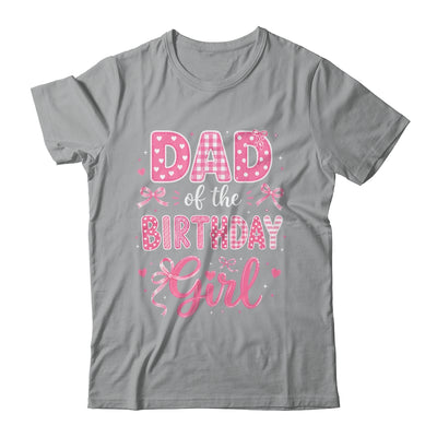 Dad Of The Birthday Girl Matching Pink Coquette Bow Shirt & Hoodie | teecentury