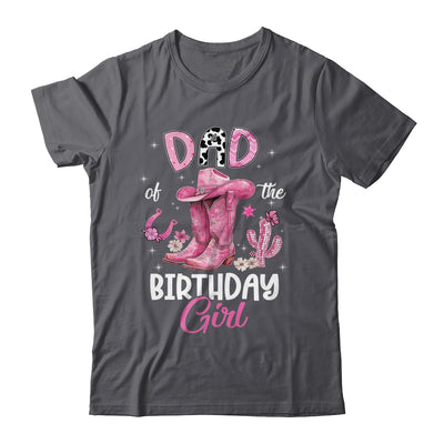 Dad Of The Birthday Girl Pink Cowgirl Western Cow Girl Shirt & Hoodie | teecentury