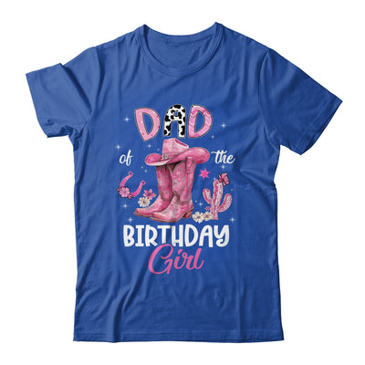Dad Of The Birthday Girl Pink Cowgirl Western Cow Girl Shirt & Hoodie | teecentury