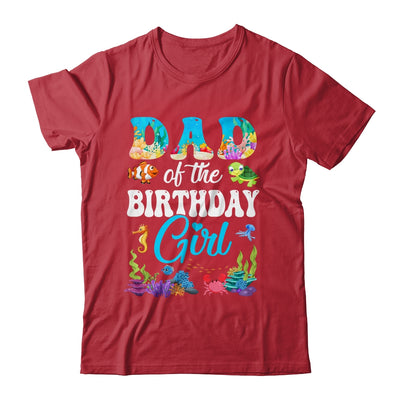 Dad Of The Birthday Girl Sea Fish Ocean Aquarium Party Shirt & Hoodie | teecentury