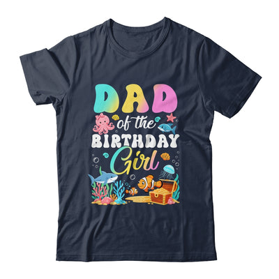 Dad Of The Birthday Girl Sea Fish Ocean Aquarium Shirt & Hoodie | teecentury