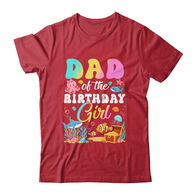 Dad Of The Birthday Girl Sea Fish Ocean Aquarium Shirt & Hoodie | teecentury