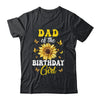 Dad Of The Birthday Girl Sunflower Party Family Matching Shirt & Hoodie | teecentury