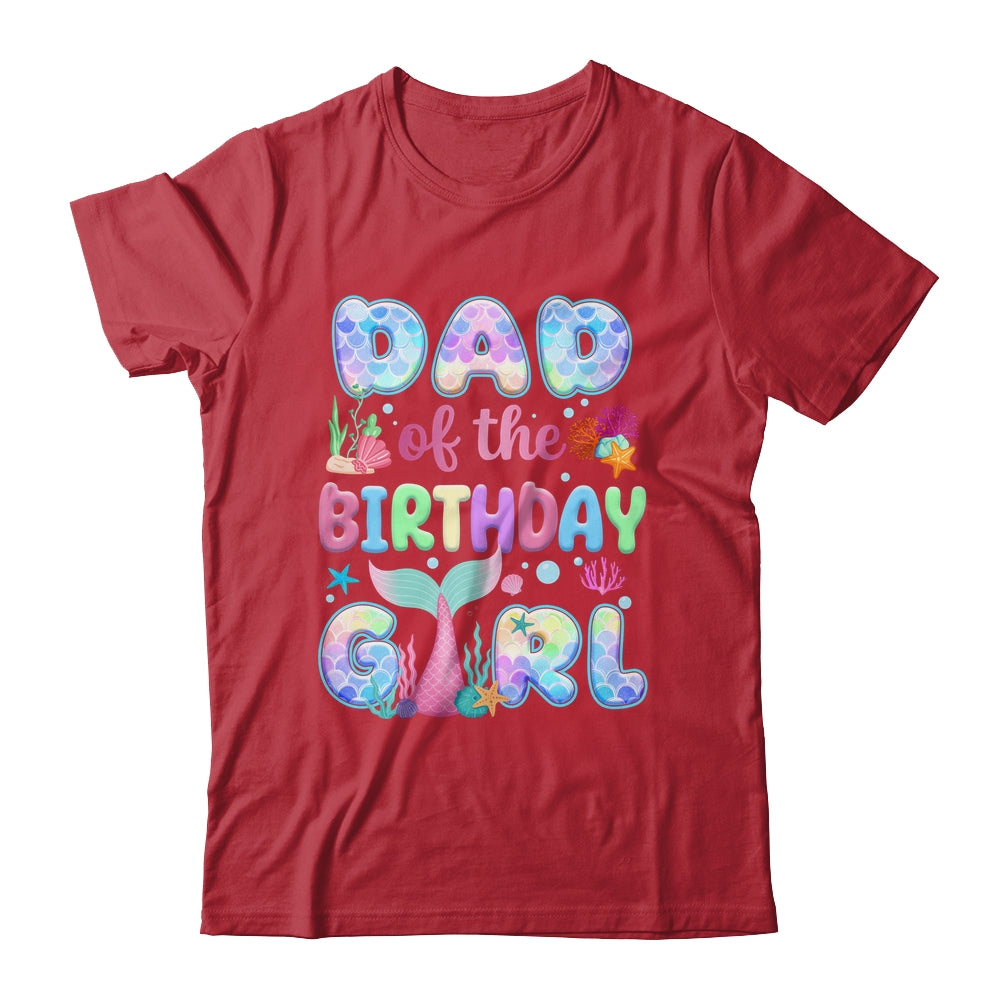 Dad Of The Birthday Mermaid Girl Family Matching Party Shirt & Hoodie | teecentury