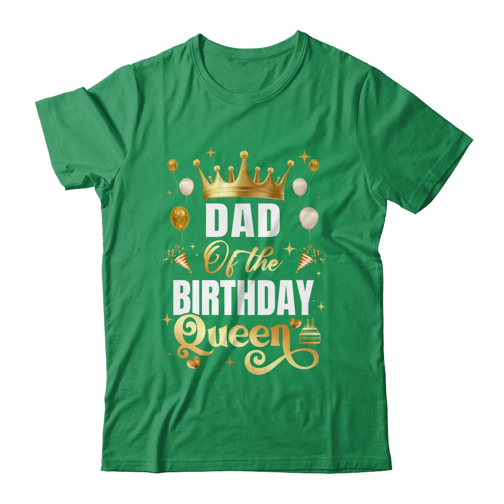 Dad Of The Birthday Queen Funny Matching Birthday Party Shirt & Hoodie | teecentury