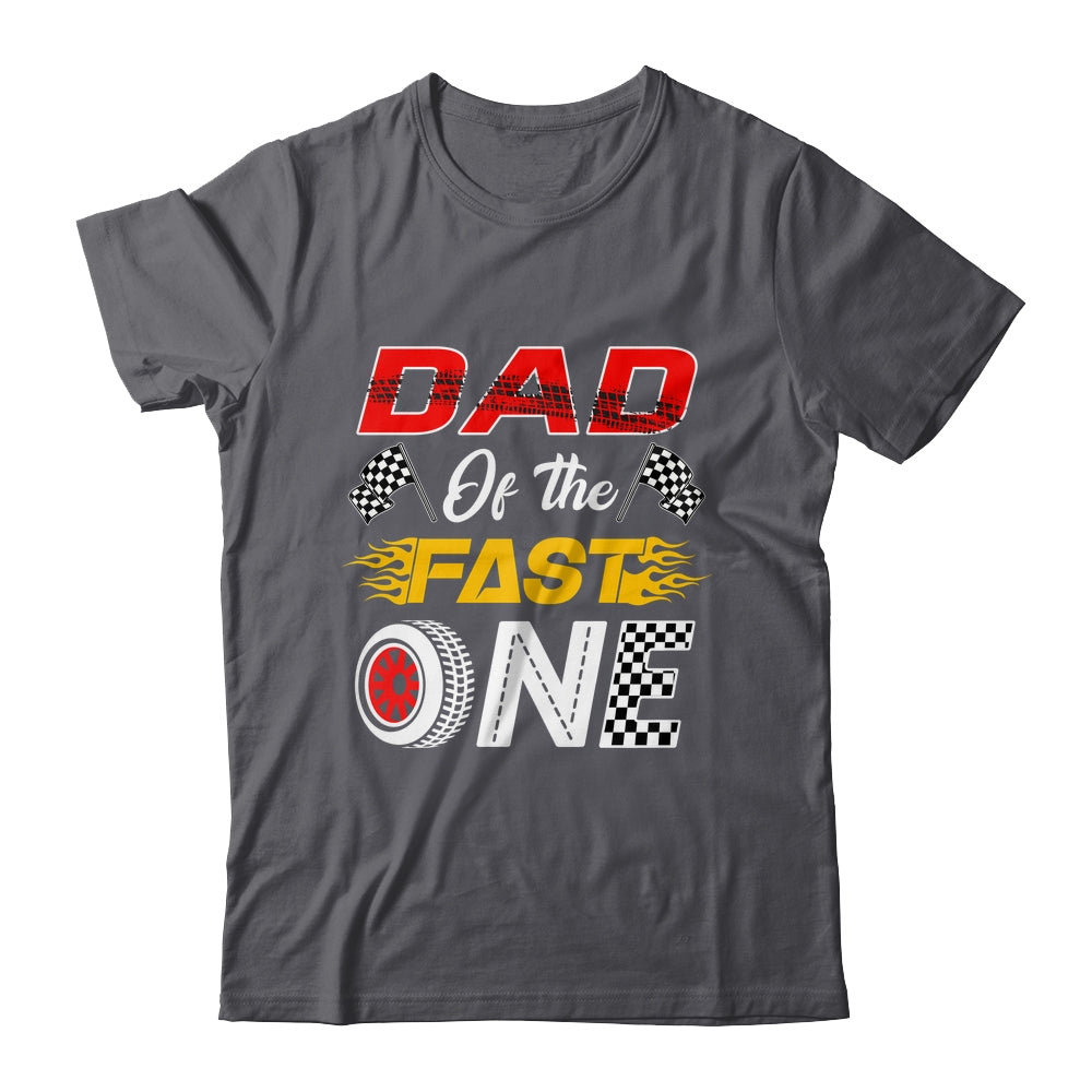 Dad Of The Fast One 1st Birthday Race Car Family Shirt & Hoodie | teecentury
