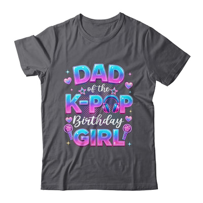 Dad Of The K-Pop Birthday Girl Korean Music Lovers Shirt & Hoodie | teecentury