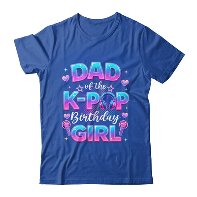 Dad Of The K-Pop Birthday Girl Korean Music Lovers Shirt & Hoodie | teecentury