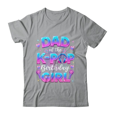Dad Of The K-Pop Birthday Girl Korean Music Lovers Shirt & Hoodie | teecentury