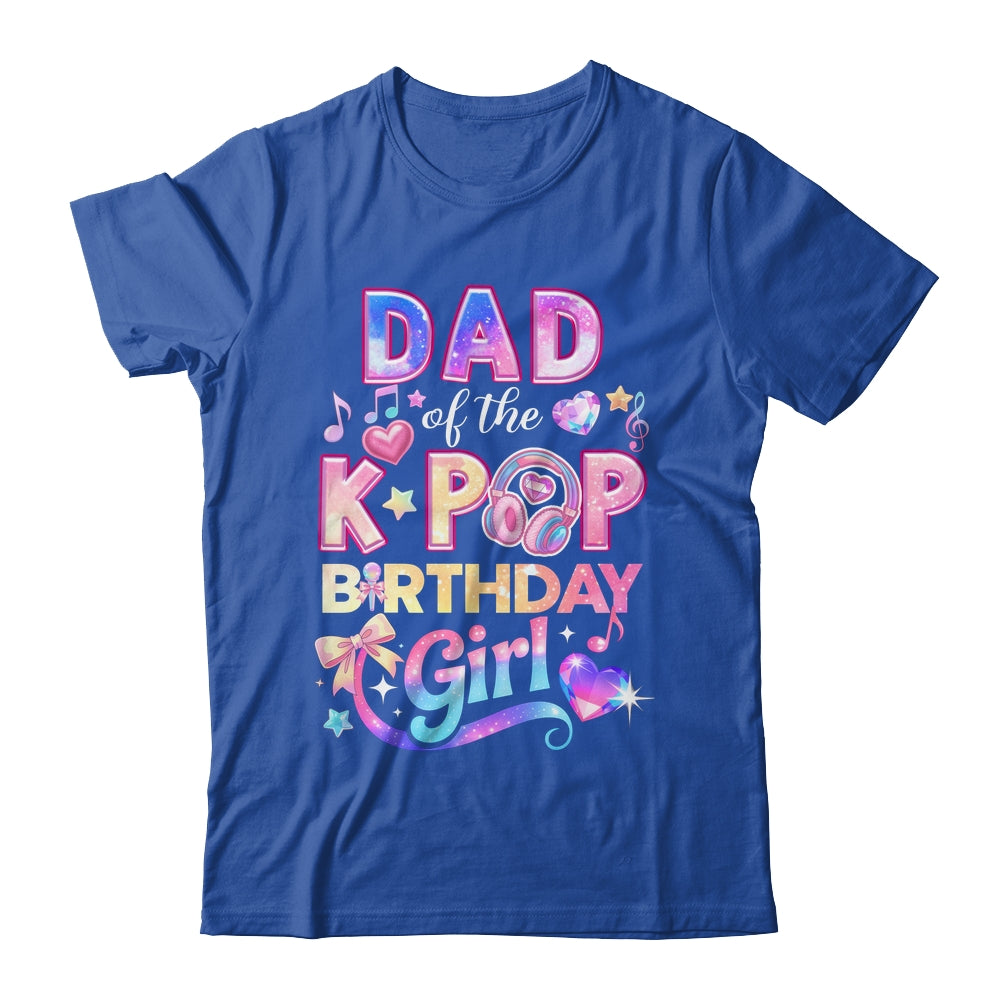 Dad Of The K-Pop Birthday Girls Korean Music Lovers Shirt & Hoodie | teecentury