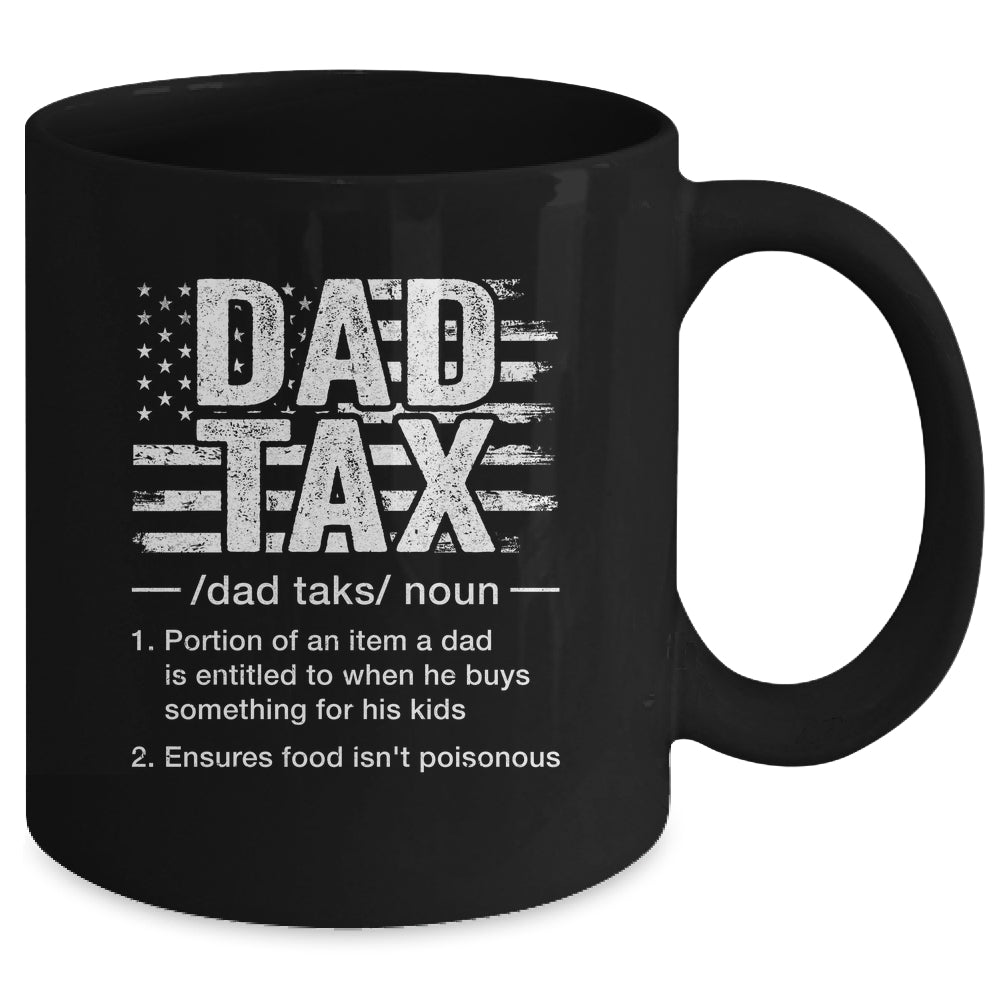 Dad Tax Funny Dad Tax Definition Father's Day Humor Mug | teecentury