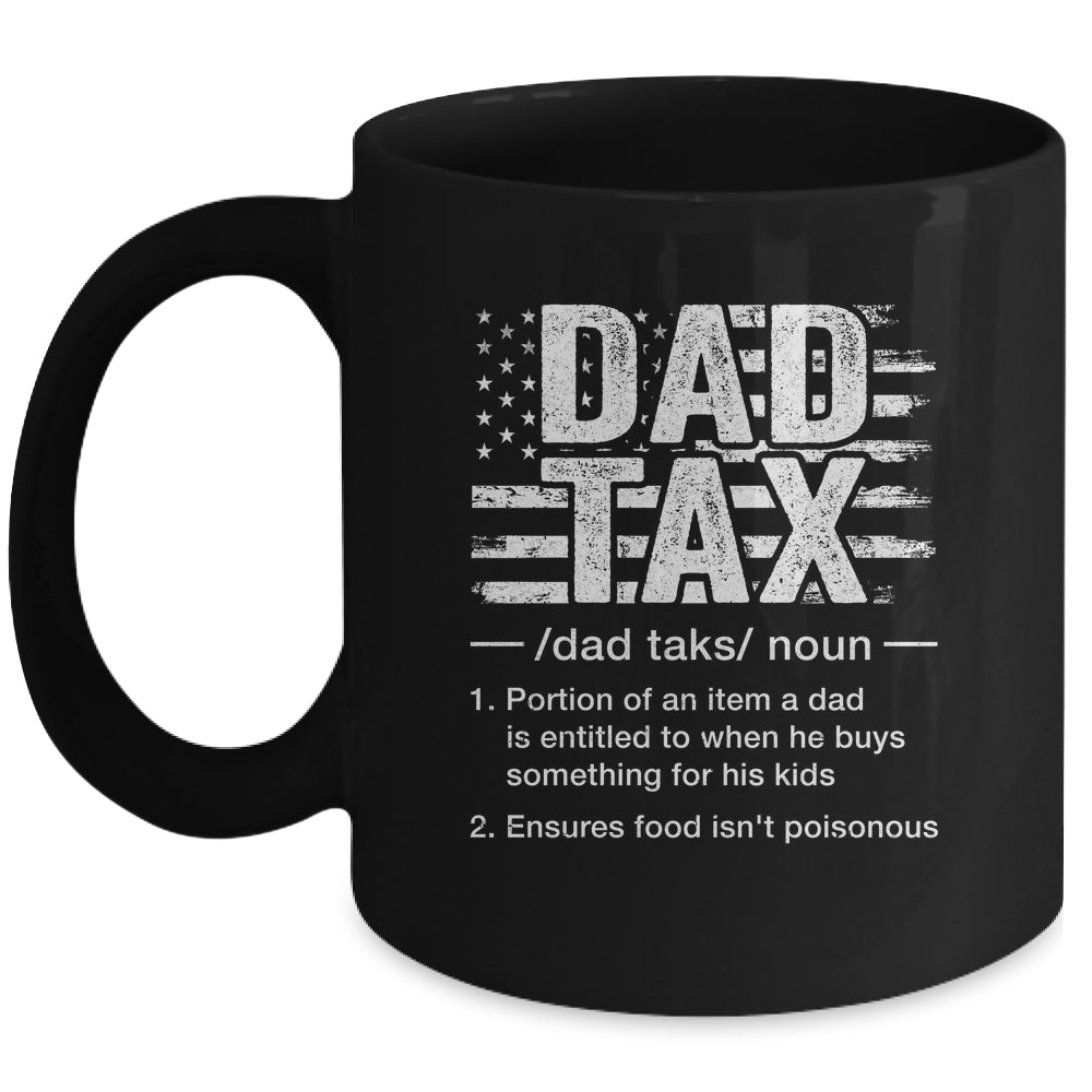 Dad Tax Funny Dad Tax Definition Father's Day Humor Mug | teecentury