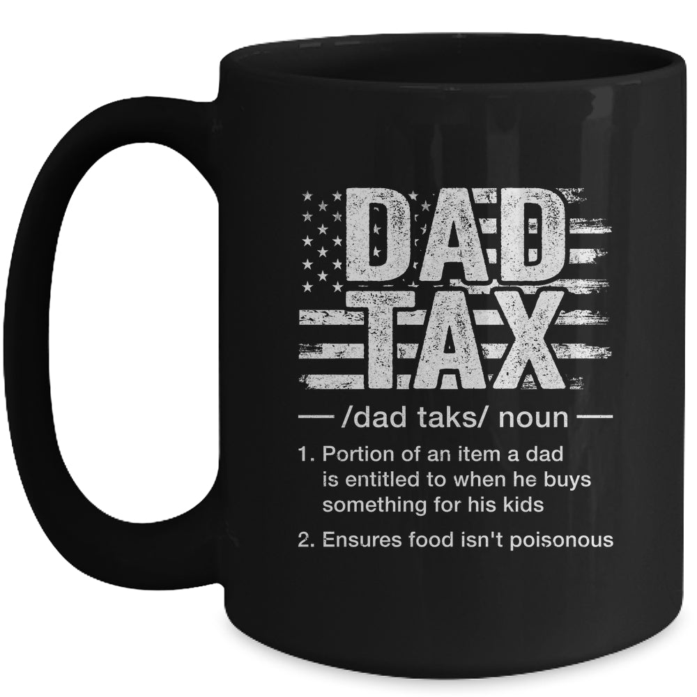 Dad Tax Funny Dad Tax Definition Father's Day Humor Mug | teecentury