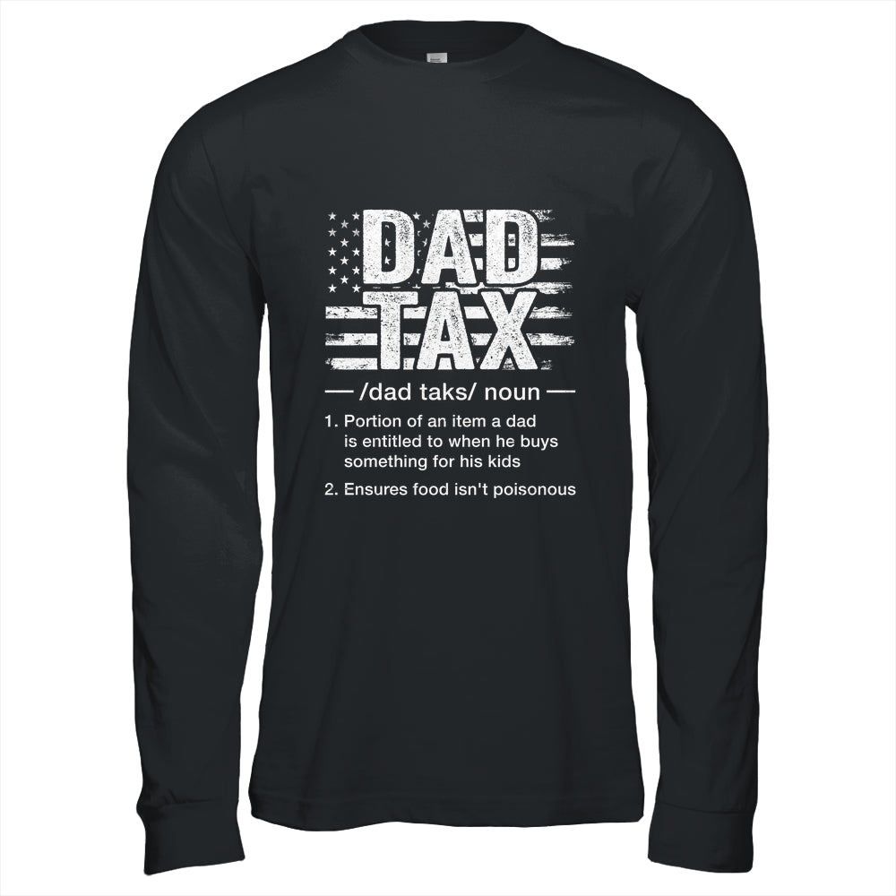 Dad Tax Funny Dad Tax Definition Father's Day Humor Shirt & Hoodie | teecentury