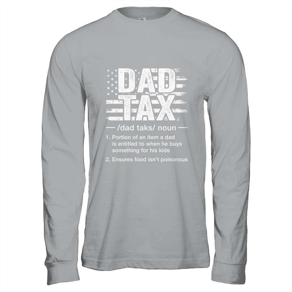 Dad Tax Funny Dad Tax Definition Father's Day Humor Shirt & Hoodie | teecentury