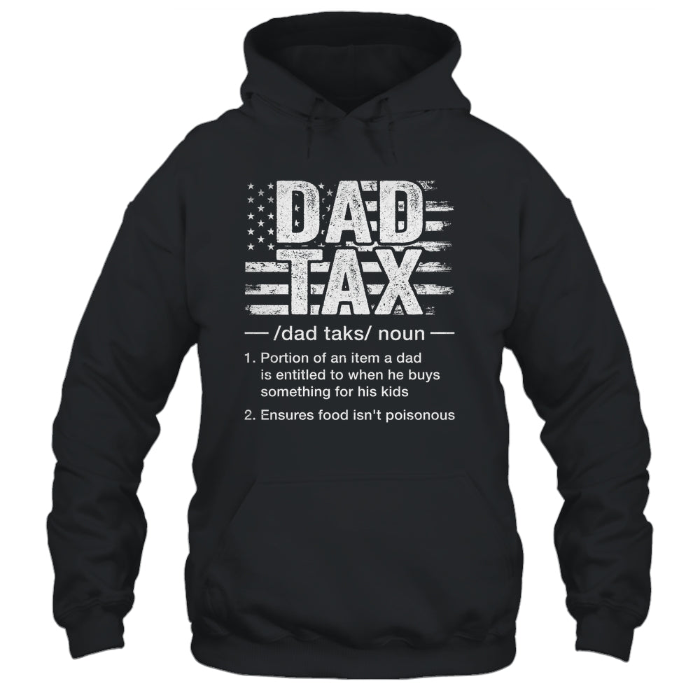 Dad Tax Funny Dad Tax Definition Father's Day Humor Shirt & Hoodie | teecentury