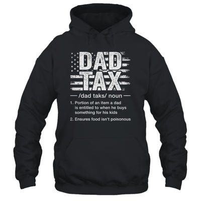 Dad Tax Funny Dad Tax Definition Father's Day Humor Shirt & Hoodie | teecentury