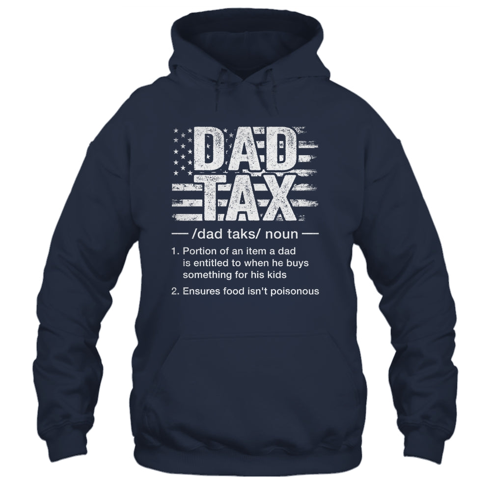 Dad Tax Funny Dad Tax Definition Father's Day Humor Shirt & Hoodie | teecentury