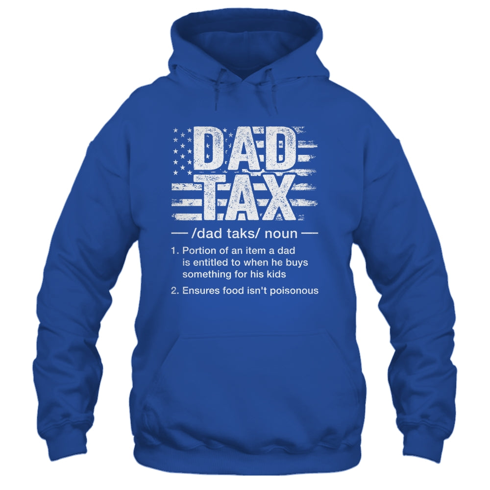 Dad Tax Funny Dad Tax Definition Father's Day Humor Shirt & Hoodie | teecentury