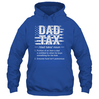 Dad Tax Funny Dad Tax Definition Father's Day Humor Shirt & Hoodie | teecentury