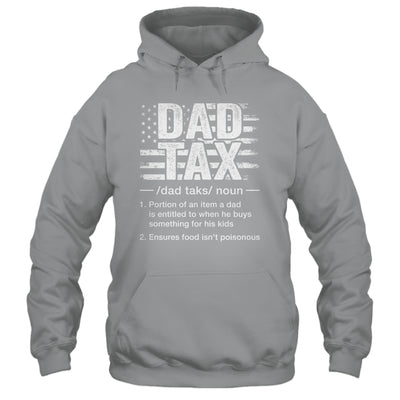 Dad Tax Funny Dad Tax Definition Father's Day Humor Shirt & Hoodie | teecentury