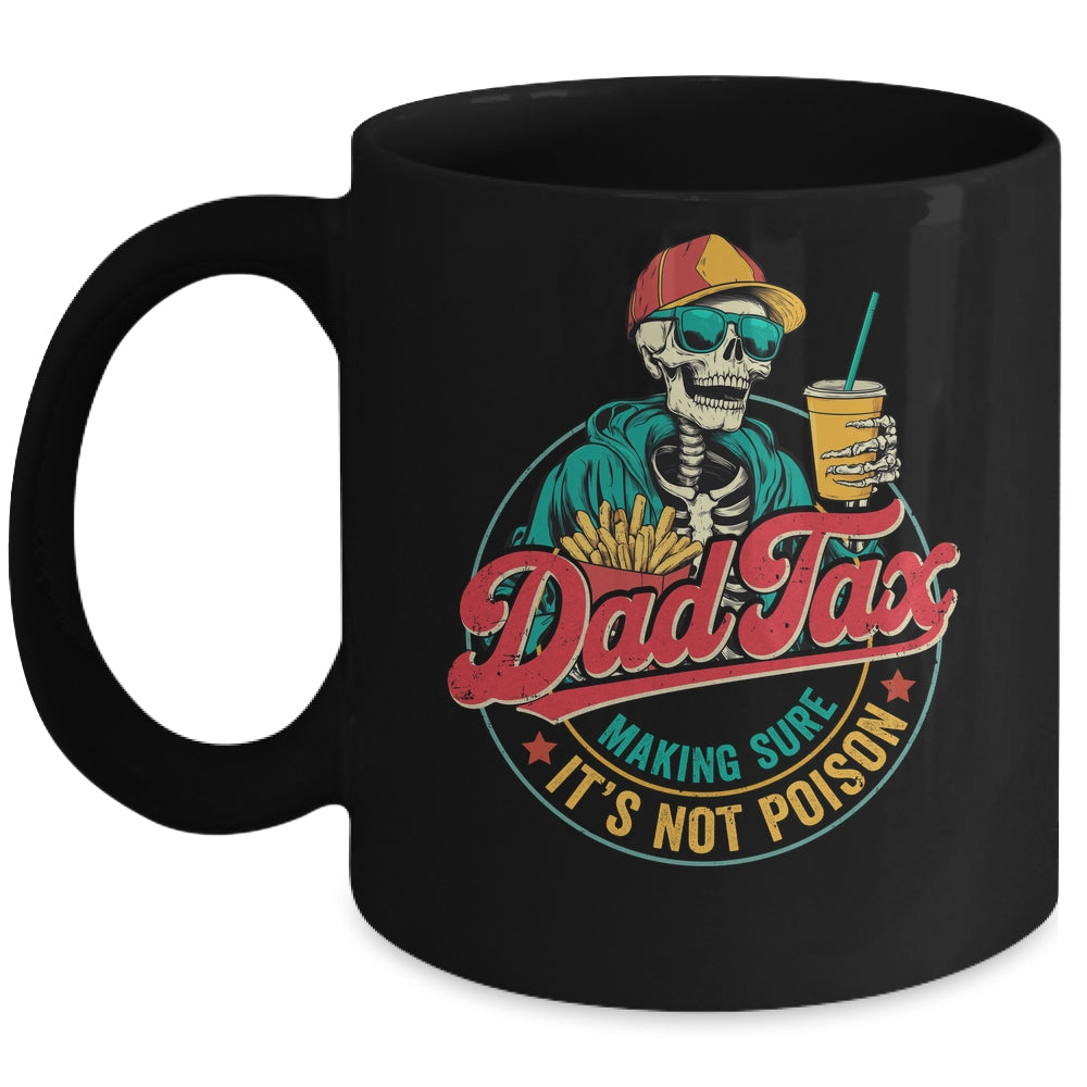 Dad Tax Making Sure It's Not Poison Funny Father's Day Mug | teecentury