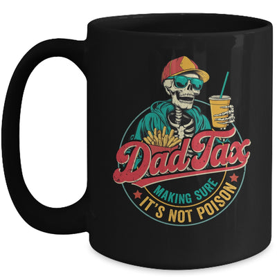 Dad Tax Making Sure It's Not Poison Funny Father's Day Mug | teecentury