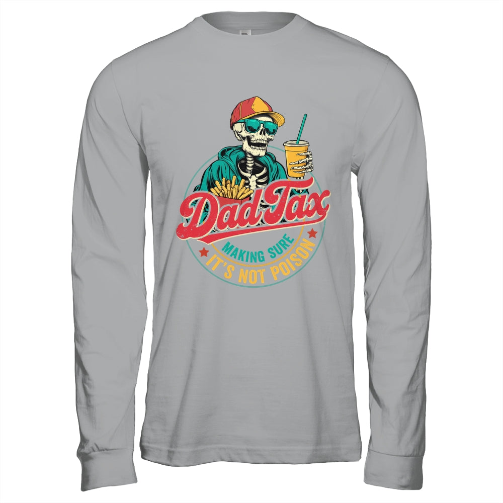 Dad Tax Making Sure It's Not Poison Funny Father's Day Shirt & Hoodie | teecentury