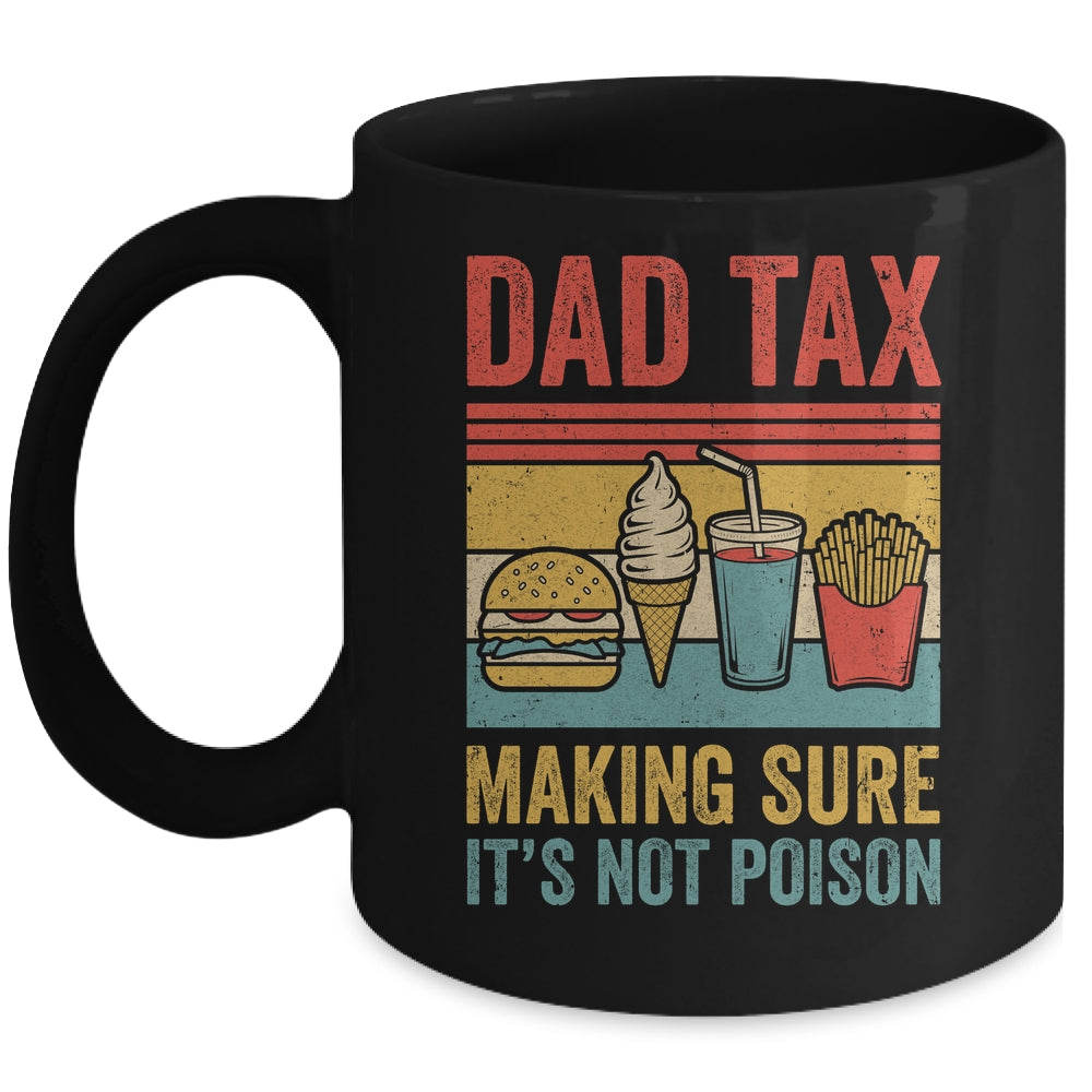 Dad Tax Making Sure It's Not Poison Funny Men Father’s Day Mug | teecentury