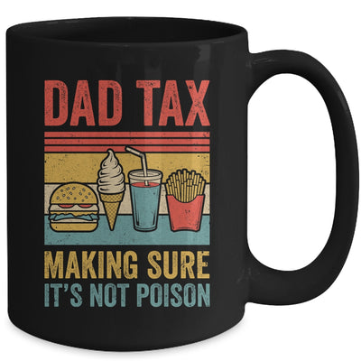 Dad Tax Making Sure It's Not Poison Funny Men Father’s Day Mug | teecentury