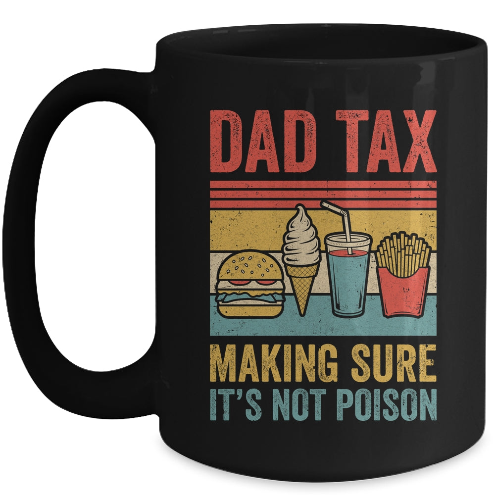 Dad Tax Making Sure It's Not Poison Funny Men Father’s Day Mug | teecentury