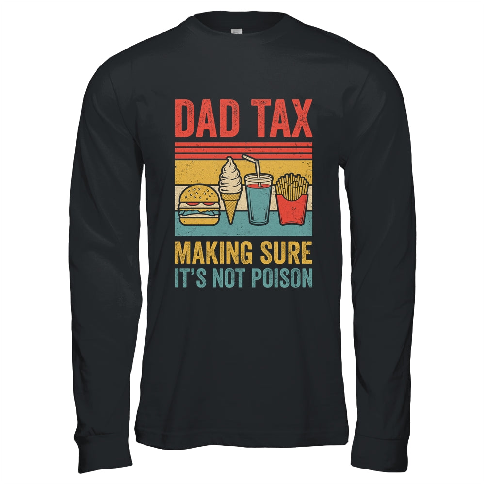 Dad Tax Making Sure It's Not Poison Funny Men Father’s Day Shirt & Hoodie | teecentury