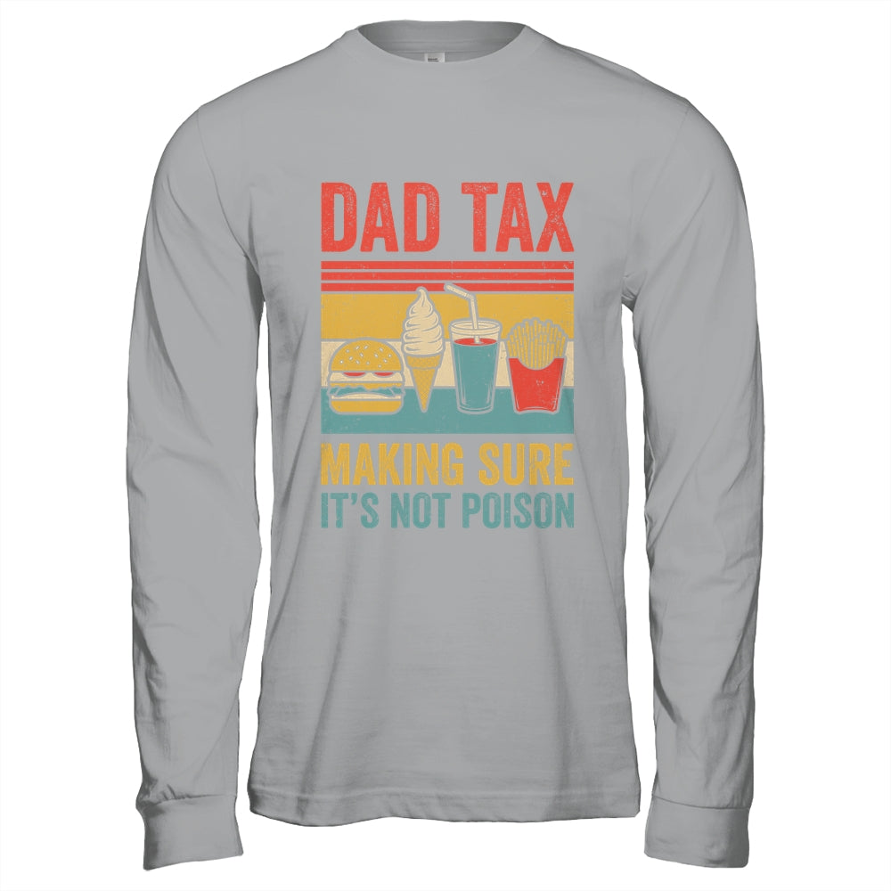 Dad Tax Making Sure It's Not Poison Funny Men Father’s Day Shirt & Hoodie | teecentury
