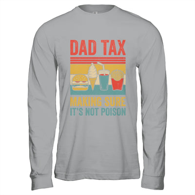 Dad Tax Making Sure It's Not Poison Funny Men Father’s Day Shirt & Hoodie | teecentury
