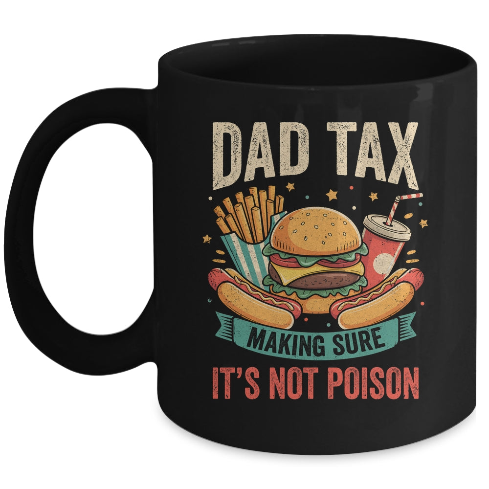 Dad Tax Making Sure It's Not Poison Men Funny Father's Day Mug | teecentury