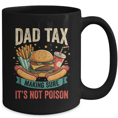 Dad Tax Making Sure It's Not Poison Men Funny Father's Day Mug | teecentury