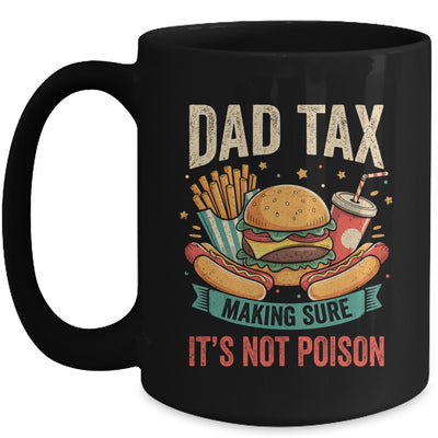 Dad Tax Making Sure It's Not Poison Men Funny Father's Day Mug | teecentury
