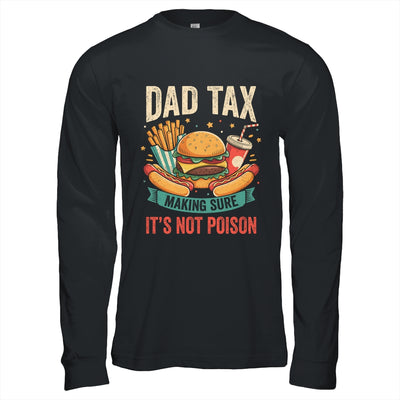 Dad Tax Making Sure It's Not Poison Men Funny Father's Day Shirt & Hoodie | teecentury