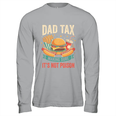 Dad Tax Making Sure It's Not Poison Men Funny Father's Day Shirt & Hoodie | teecentury